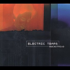 Обложка альбома Бакетхэда «Electric Tears» (2002)
