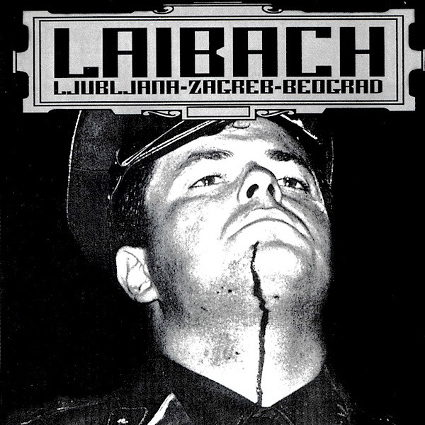 Slika:Laibach-ljubljana-zagreb-beograd.jpg