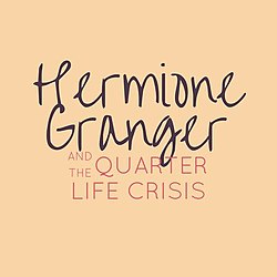 Hermione Granger и Quarter Life Crisis.jpg