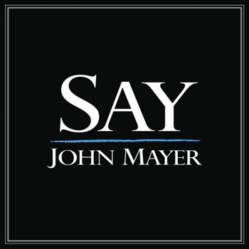 Dosya:Say - John Mayer.PNG