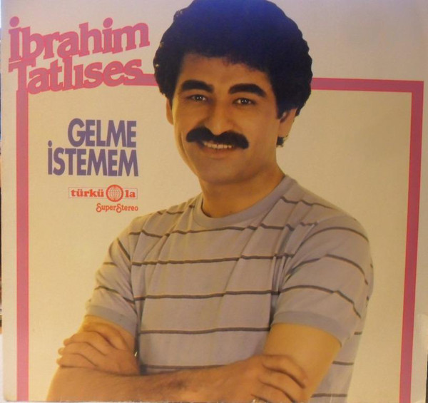 Dosya:İbrahim Tatlıses - Gelme İstemem.jpg