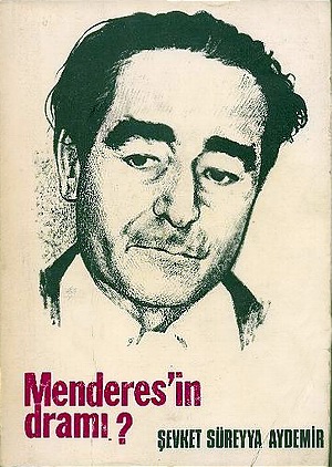 Dosya:Menderes'in Dramı 1969 Şevket Süreyye Aydemir.jpg