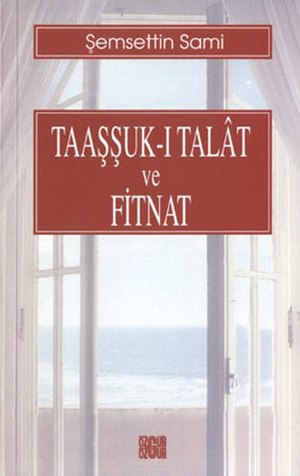 Taaşşuk-I Talat Ve Fitnat: Konusu, Romanda Ön Plana Çıkan Karakterler, Dış bağlantılar