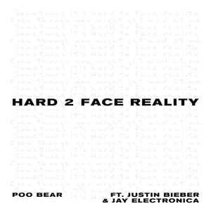 Hard face перевод. Hard 2 face reality Justin Bieber ft. Poo Bear Jay Electronica. Hard 2 face reality Poo Bear. Hard 2 face reality Justin Bieber. Face reality Justin Bieber Jay Electronica, Poo Bear.