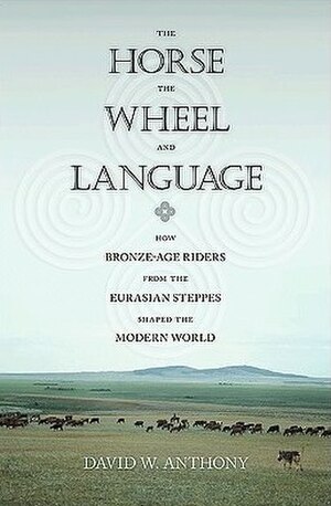 The Horse, The Wheel, And Language: Nội dung, Dẫn nguồn