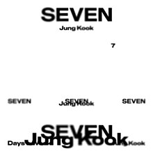 Bìa đĩa đơn có chữ "Seven" được viết hoa màu đen ở trên cùng với chữ "Jungkook" trên nền trắng với các từ lặp lại ở giữa bìa, bao gồm có số 7 và từ "Seven days a week"