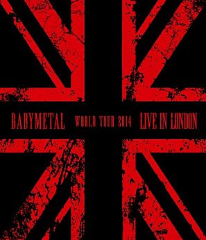 LIVE IN LONDON -BABYMETAL WORLD TOUR 2014- - 维基百科，自由的百科全书