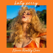 Katy Perry - Never Really Over.png
