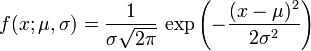 f(x;\mu,\sigma)=\frac{1}{\sigma\sqrt{2\pi}} \, \exp \left( -\frac{(x- \mu)^2}{2\sigma^2} \right)