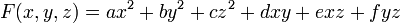 F(x,y,z) = ax^2 + by^2 + cz^2 + dxy + exz + fyz