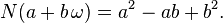 N(a + b\,\omega) = a^2 - a b + b^2.  \,\!