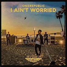 I Ain't Worried by OneRepublic.jpg