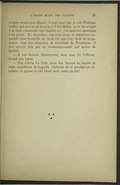 à régler avant mon départ ; il faut aussi que je voie Philippe LeBer, que je n’ai pu trouver à Ville-Marie, on le dit occupé à se faire construire une maison ici ; j’ai maintes questions à lui poser… En attendant, reposons-nous, et dégustons ensemble cette bouteille de vieux vin que l’on vient de m’apporter, c’est une attention de monsieur de Frontenac ; il m’a envoyé cela par un commissionnaire qui arrive de Québec. — À vos futures découvertes, mon ami, fit l’officier, levant son verre. — Oui, s’écria La Salle, avec feu, buvons au succès de cette expédition de laquelle j’attends de si prodigieux résultats, et puisse le ciel bénir mon vaste projet ! ⁂