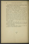 Le surlendemain avaient lieu les funérailles et La Salle y assista. Toutes les tribus voisines étaient venues rendre hommage au chef de la nation illinoise. Les cérémonies se déroulèrent suivant les rites anciens, puis, d’après l’usage établi dans le pays, on procéda à la disposition du cercueil ; celui-ci, au lieu d’être mis en terre, fut placé sur de solides échafaudages, à une trentaine de pieds de hauteur. — Cette coutume avait été adoptée à cause des loups qui ravageaient souvent les cimetières. — Lorsque vint le moment suprême, la tombe rustique étant solidement placée et recouverte de gravier et de roches qui devaient lui servir de lest et de protection, la famille et les amis, au moyen d’une sorte de pontage temporaire, devaient monter, tour à tour, pour un dernier adieu au chef défunt. Les amis défilèrent d’abord, puis les cousins, puis le fils et enfin la veuve. Celle-ci, folle de douleur, chercha vainement à se cramponner au cercueil recouvert, puis, la voix rauque, elle s’écria : « Grand Aigle, Grand Aigle ! Me voici ! Je viens ! » Se redressant tout à coup, elle tendit les bras et se précipita du haut de l’échafaudage… elle s’écrasa sur le sol pierreux… la mort fut instantanée. « Pauvre jeune Aiglon Blanc, murmura La Salle, impressionné, le voilà doublement orphelin ! » ⁂