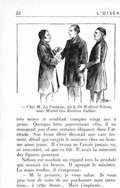 très mince et semblait compter vingt ans à peine. Quoique bien pauvrement vêtu, il ne manquait pas d’une certaine élégance dans l’attitude. Son front élevé dénotait une rare fermeté, détail qui surprit le ministre chez un homme aussi jeune. Il s’avoua ne l’avoir jamais vu, ni rencontré, où que ce fut. Il avait la mémoire des figures pourtant. — Cher M. La Fontaine, dit le Dr Woldred Nelson, voici Michel Des Rivières Authier Nelson eut soudain un regard vers la pendule qui sonnait six heures. Il aperçut le ministre. La main tendue, il s’empressa : — M. le premier, je vous salue. Je vous prie tout de suite de me pardonner mon intrusion… à cette heure… Mais j’espérais…