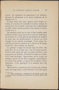 neuve. La question est justement à se débattre devant les tribunaux et il serait malséant de la discuter ici[3]. Il reste donc ceci que, jusqu’à plus ample informé, il convient de considérer Cartier comme le découvreur du Canada, réservant aux Cabotchons de faire valoir ultérieurement leurs droits et titres, si lieu il y a. De quelque parti qu’on soit, il faut rendre cette justice à Cartier que, pour être venu en Amérique sur le tard, il y a mis plus de persistance et d’esprit de suite que ses prédécesseurs : à preuve ses trois voyages et ses séjours prolongés. C’est même depuis les tentatives répétées de ce fils de la Bretagne qu’on dit : têtu comme un Breton. Le premier voyage de Cartier date de 1534. On peut dire de ce voyage que c’est du temps perdu. Cartier était parti un peu au petit bonheur, sans trop savoir où il allait. Il aborda à Gaspé en juillet, le 13, date fatidique. Apercevant, sur le rivage, un arbuste couvert d’une baie rougeâtre appétissante, il s’avisa d’en goûter, ce qui le fit transpirer abondamment. C’est pourquoi il la nomma baie des chaleurs. Mais Cartier, constatant qu’il n’était pas chaussé pour un long séjour, remit bientôt à la voile après