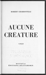 Robert Charbonneau, Aucune créature, 1961    