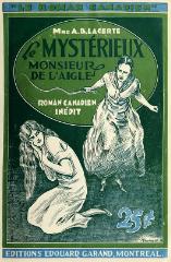 Madame A. B. Lacerte, Le mystérieux Monsieur de l’Aigle, 1928    