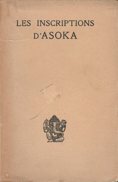 Fichier:Aśoka - Les Inscriptions d’Asoka, trad. Bloch, 1950.djvu