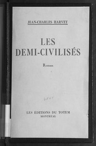 Jean-Charles Harvey, Les demi-civilisés, 1934    