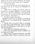 dispenser de cette tournée d’affaires. Je n’aime pas à vous voir sur les routes en ce moment. — Ni moi non plus. — Je vais m’assurer que vous n’avez rien oublié dans votre sac de voyage, dit Mathilde, en se levant. — Bah ! Ne te trouble pas, fit son père en l’arrêtant au passage. Mélanie la bonne, saura bien y voir. Je veux m’habituer à me passer de tes services. Tu as trouvé mieux que ton vieux père à soigner, maintenant… — Je vous en prie, mon père… Mathilde soupira tout en pliant sa serviette et en détournant son regard où des larmes brillaient. — Quelle folie, ma pauvre fille, tu projettes au sujet d’une petite déserteuse, dont on aurait pris soin à Saint-Denis, si elle avait eu le bon sens d’y demeurer… — Nous allions la chercher, pourtant… — Pour une promenade. Mais tu médites autre chose, je le vois. — Est-ce bien le moment d’entamer une telle conversation, père ? Vous le savez, je vais jus-