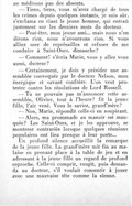 ne médisons pas des absents. — Tiens, tiens, vous m’avez chargé de tous les crimes depuis quelques instants, je suis sûr, s’exclama en riant le jeune homme, qui entrait justement sur les derniers mots du docteur. — Peut-être, mon jeune ami… mais nous n’en dirons rien, nous n’avouerons rien. Si vous alliez user de représailles et refuser de me conduire à Saint-Ours, dimanche ? — Comment ! s’écria Marie, vous y allez vous aussi, docteur ? — Certainement, je dois y présider une assemblée convoquée par le docteur Nelson, mon énergique et savant confrère. L’on veut protester contre les résolutions de Lord Russell. — Tu ne pouvais pas m’annoncer cette assemblée, Olivier, tout à l’heure ? fit la jeune fille, l’air vexé. Vous le saviez, grand’mère ? — Non, Marie, répondit celle-ci en soupirant. — Alors, ma promenade au manoir est manquée ? Les Saint-Ours, et je les approuve, se montrent contrariés lorsque quelques réunions populaires ont lieu presque à leur porte… Un profond silence accueillit la remarque de la jeune fille. La grand’mère mit fin au malaise en prenant place à la table de jeu et en adressant à la jeune fille un regard de profond reproche. Celle-ci comprit, rougit, puis demanda au docteur, s’il voulait consentir à jouer avec une mauvaise tête comme la sienne.