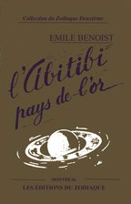 Émile Benoist, L’Abitibi, pays de l’or , 1938    