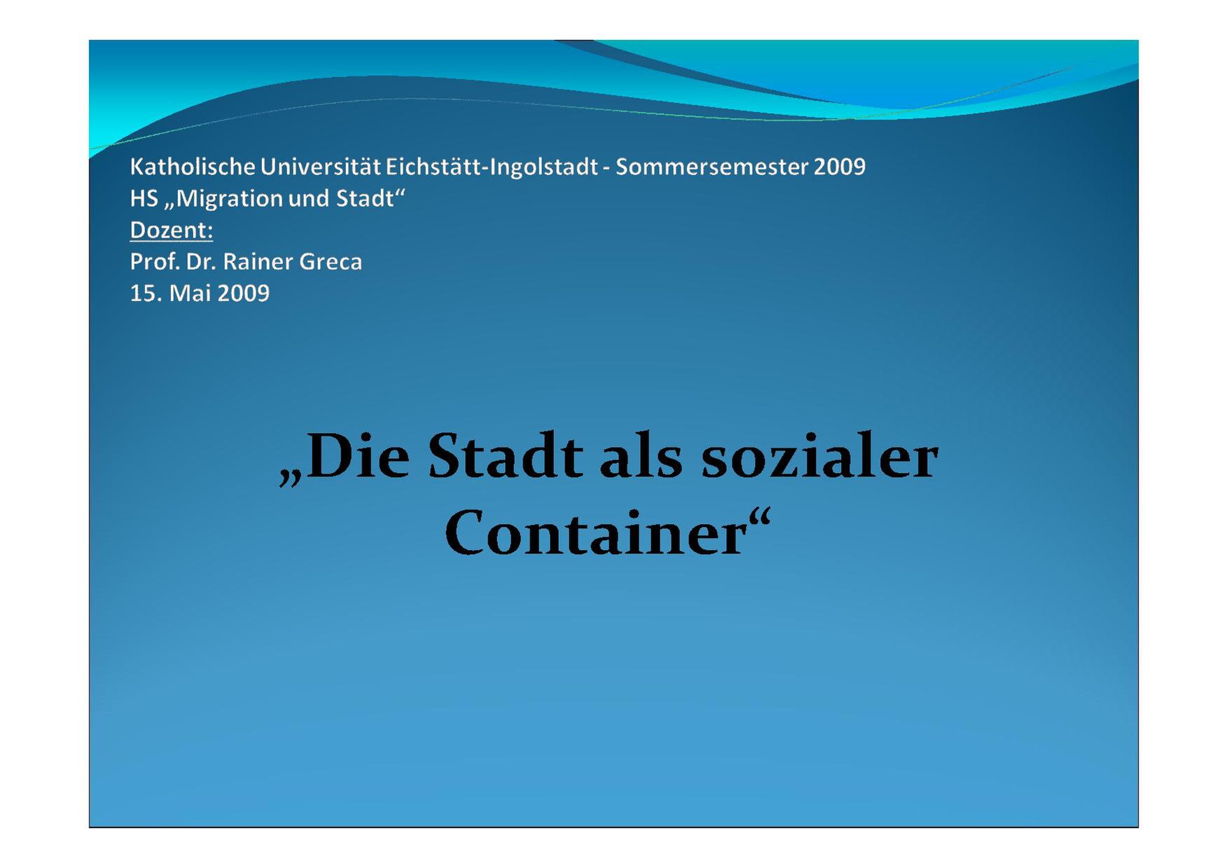 Die Stadt als sozialer Container - Prof. Dr. Rainer Greca (PDF)